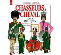 Chasseurs à cheval : 1810-1815 - Jean-Marie Mongin - Histoire Et Collections - relié - Beau livre