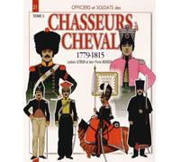 Chasseurs à cheval 1810-1815 tome 3