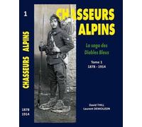 Chasseurs Alpins - Tome 1, 1878-1914