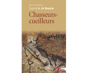 Chasseurs-cueilleurs : Comment vivaient nos ancêtres du Paléolithique supérieur by Unknown(2018-04-20)