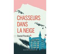 Chasseurs dans la neige - Daniel Parokia - Buchet-Chastel - broché - Roman