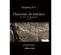 Chasseurs de baleines: La frise de Bangudae - Corée du Sud