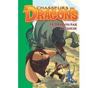 Chasseurs de dragons 05 - Le dragon par la queue Tome 5 - Philippe Randol - Bb Rose Verte - broché - Roman junior dès 9 ans