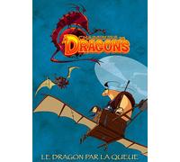 Chasseurs De Dragons - Vol. 2 - Le Dragon Par La Queue