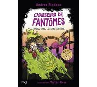 Chasseurs De Fantômes - Tome 11 - Traque Dans Le Train Fantôme