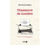Chasseurs de lumière: Poèmes de la machine à écrire