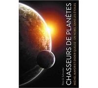 Chasseurs de planètes Michel Mayor et Didier Queloz : un Nobel dans les étoiles - Reto U. Schneider - Quanto - broché - Etude
