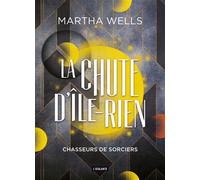 Chasseurs de sorciers La chute de l'ile-rien - Martha Wells - Atalante - broché - Roman
