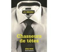 Jo Nesbø – Chasseurs de têtes – traduit par Alex Fouillet – broché – Gallimard
