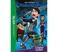 Chasseurs de Trolls 03 - La vengeance des gobelins