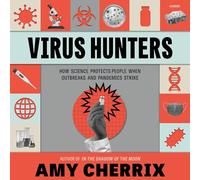 Chasseurs de virus : comment la science protège les gens en cas d'épidémies et de pandémies