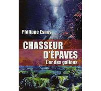 Chasseurs d'épaves: L'or des galions