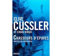 Chasseurs d'épaves nouvelles aventures Tome 2 - Craig Dirgo - Grasset - broché - Beau livre