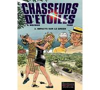 Chasseurs d'étoiles, tome 3 : Impacts sur le green