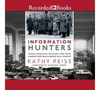 Chasseurs d'information : Lorsque Les bibliothécaires, Les Soldats et Les espions se sont regroupés Pendant la Seconde Guerre Mondiale en Europe [Import]