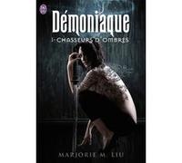 Chasseurs d'ombres Marjorie M. Liu (Auteur), Luce Michel (Traduction)