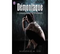 Chasseurs d'ombres - Marjorie M. Liu - J'ai Lu - Poche - Roman