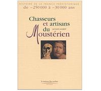 Chasseurs et artisans du moustérien