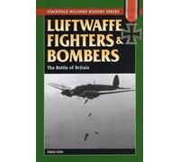 Chasseurs et bombardiers de la Luftwaffe : La bataille d'Angleterre