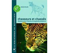 Chasseurs et chassés: Relations entre l'homme et les grands prédateurs