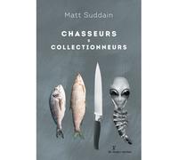 Chasseurs et collectionneurs - Matt Suddain - Au diable vauvert - broché - Roman