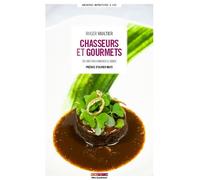 Chasseurs et gourmets Ou l'art d'accomoder le gibier - Roger Vaultier - Menu Fretin - broché - Guide