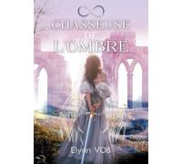 Chasseuse De L'ombre Tome 1 - Vox Angeli