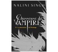 Chasseuse De Vampires - Tome 15 - La Résurrection De L'archange