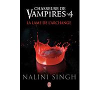 Chasseuse de vampires, tome 4 : La lame de l'archange