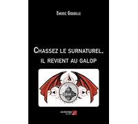 Chassez le surnaturel, il revient au galop
