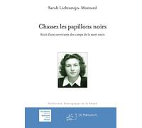 Chassez les papillons noirs: récit d'une survivante des camps de la mort nazis
