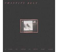 Chastity Belt - Chastity Belt: I Used To Spend So Much Time Alone [Winyl]