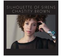 Chastity Brown - Silhouette Of Sirens [Vinyl Lp]