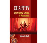 CHASTITY: THE CENTRAL THEME OF RAMAYANA
