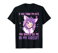 Chat à Fourrure If You Think I'm Cute See Me in My Fursuit T-Shirt