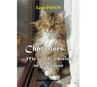 Chat alors… ma vie de siberien en bretagne - Xavier Panon - Donjon - broché - Roman
