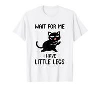 Chat Amusant à Pattes Courtes Disant « Wait for Me », « I Have Little Legs » T-Shirt