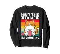 Chat Amusant à Tricoter Don't Talk to Me I'm Counting Sweatshirt