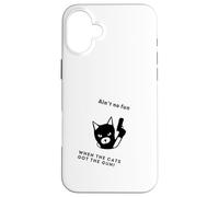 Chat amusant avec pistolet n'est pas amusant lorsque les chats ont le pistolet Coque pour iPhone 16 Plus