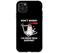 Chat Amusant Don't Worry I'm from Tech Support Coque pour iPhone 11 Pro Max