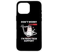 Chat Amusant Don't Worry I'm from Tech Support Coque pour iPhone 16 Pro Max
