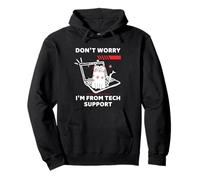 Chat Amusant Don't Worry I'm from Tech Support Sweat à Capuche