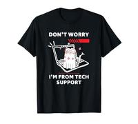 Chat Amusant Don't Worry I'm from Tech Support T-Shirt