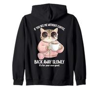 Chat Amusant « If You See Me Without Coffee Back Away Slowly » Sweat à Capuche