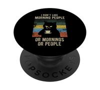 Chat Amusant Qui Dit « I Don't Like Morning People Or Mornings » PopSockets PopGrip Adhésif