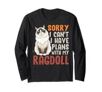 Chat Amusant Sorry I Can't I Have Plans with My Ragdoll Manche Longue