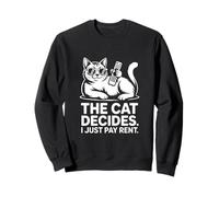 Chat Amusant The Cat Decides I Just Pay Rent Sweatshirt