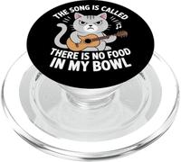 Chat Amusant The Song is Called There is No Food in My Bowl PopSockets PopGrip pour MagSafe