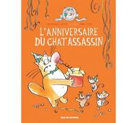 Chat assassin tome 4 - l'anniversaire du chat assassin (Le) - Deiss Véronique - Rue De Sevres - cartonné - Bande dessinée jeunesse