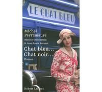 Michel Peyramaure – Chat bleu... Chat noir... – Roman – Broché – Éditions Robert Laffont